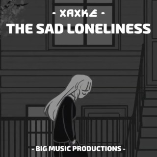 The sad loneliness