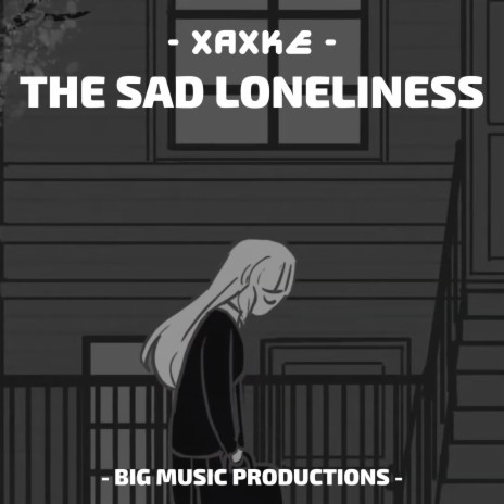 The sad loneliness