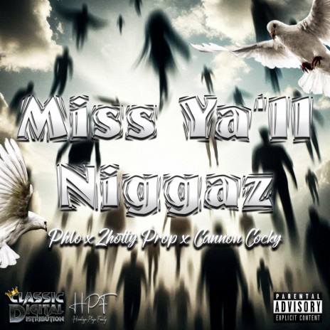 Miss Ya'll Niggaz ft. Zhotty Prop & Cannon Cocky | Boomplay Music