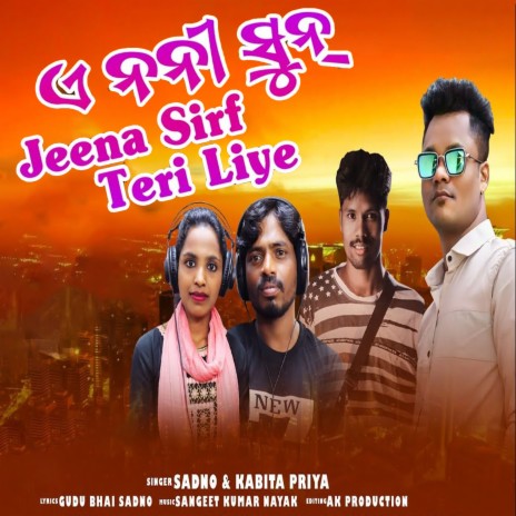 A Noni Sun Jeena Sirf Teri Liye ft. Kabita Priya | Boomplay Music