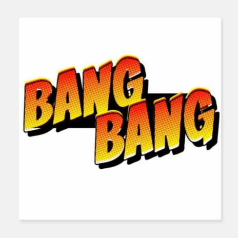 Bang Bang | Boomplay Music