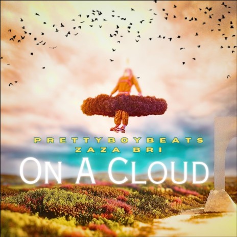 On A Cloud ft. ZaZa Bri | Boomplay Music