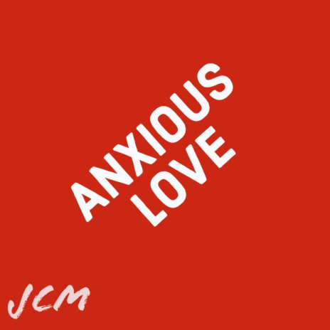Anxious Love | Boomplay Music