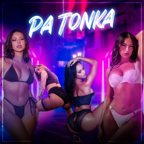 Pa Tonka | Boomplay Music