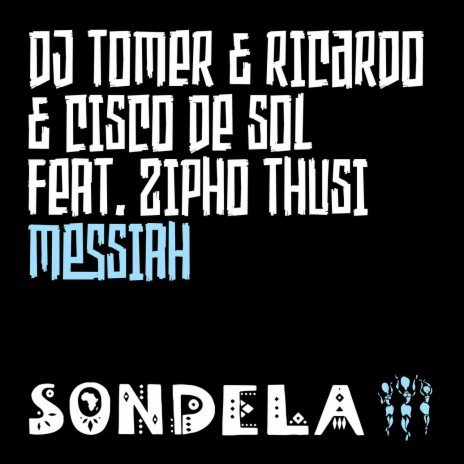 Messiah ft. Ricardo, Cisco De Sol & Zipho Thusi | Boomplay Music