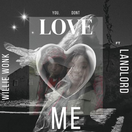 You Dont Love Me ft. Landlord | Boomplay Music