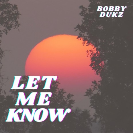 Let Me Know (original) | Boomplay Music