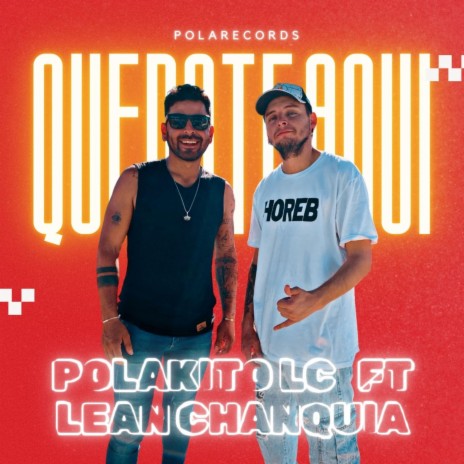 QUEDATE AQUI ft. LEAN CHANQUIA | Boomplay Music