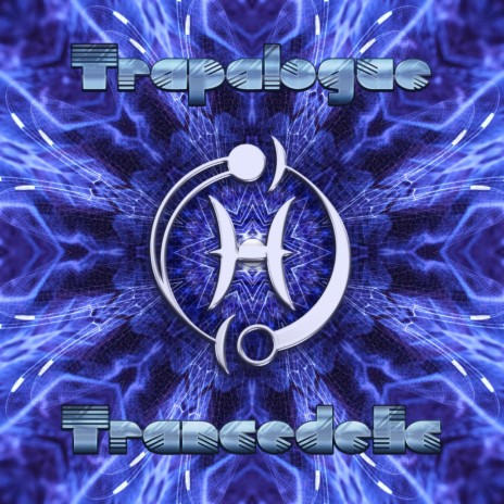 Trapalogue Trancedelic | Boomplay Music