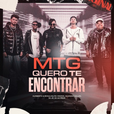 Mtg Quero Te Encontrar ft. Humberto & Ronaldo, Mc Mininin, DJ LG PROD & Silvanno Salles | Boomplay Music