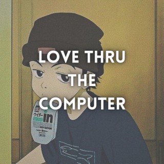 Love Thru The Computer