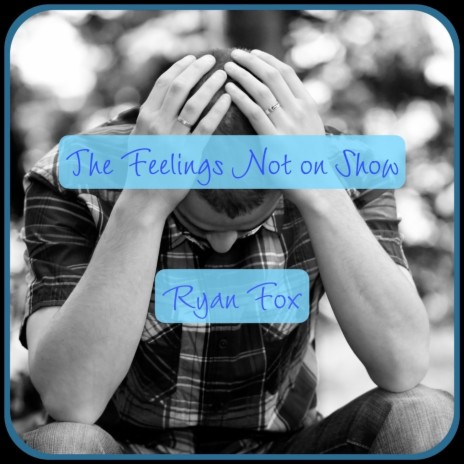 The Feelings Not on Show | Boomplay Music