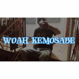 Woah Kemosabe