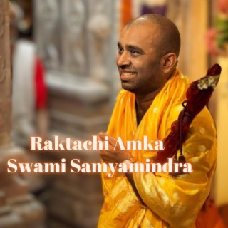 Raktachi Amka Swami Samyamindra