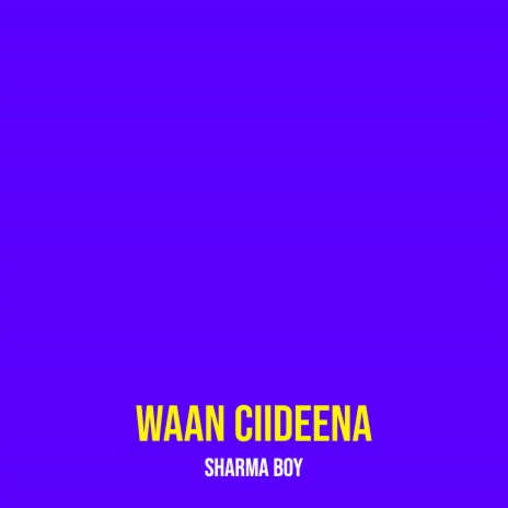 Waan Ciideena | Boomplay Music