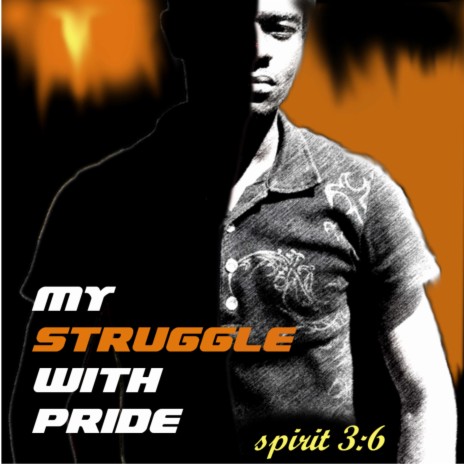 My Struggle with Pride (Spoken Word) | Boomplay Music