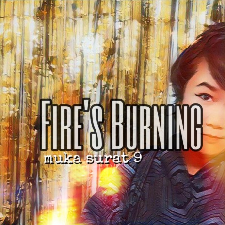 Fire's Burning | Boomplay Music