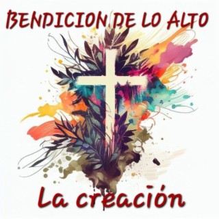 BENDICION DE LO ALTO