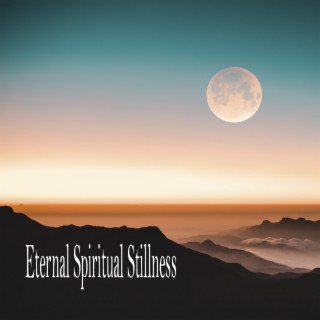 Eternal Spiritual Stillness