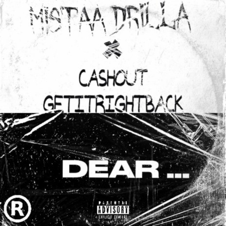 Dear ... ft. Cashout getitrightback | Boomplay Music