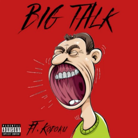 Big Talk ft. Kodoku | Boomplay Music