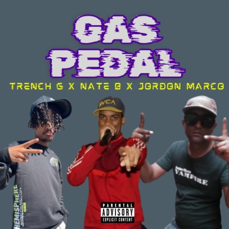 Gas Pedal ft. Nate B & Trench | Boomplay Music