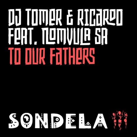 To Our Fathers (Fanzo Journey Mix) ft. Ricardo, Fanzo & Nomvula SA | Boomplay Music