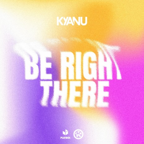 Be Right There | Boomplay Music