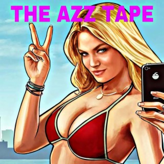 THE AZZ TAPE