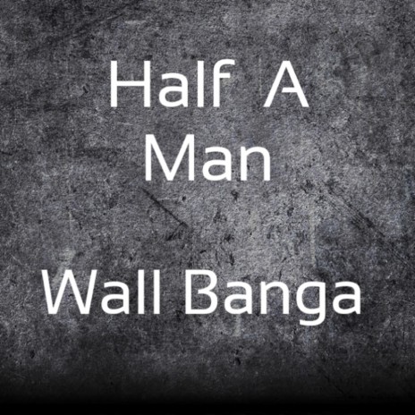 Half Ah Man