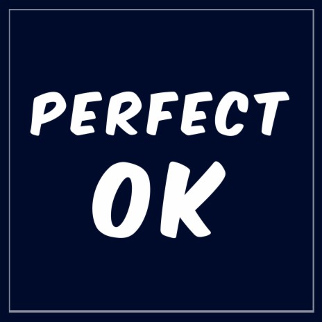 Perfect OK | Boomplay Music