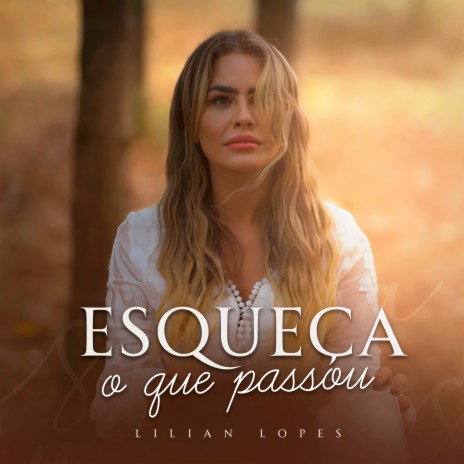 Esqueça o Que Passou | Boomplay Music