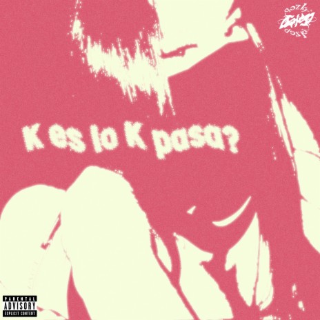 K es lo K pasa? | Boomplay Music
