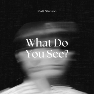 What Do You See? lyrics | Boomplay Music