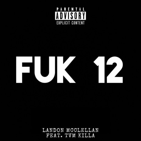 FUK 12 ft. TVM Killa