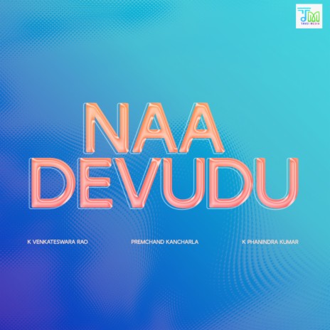 Naa Devudu ft. K Venkateswara Rao & Premchand Kancharla | Boomplay Music