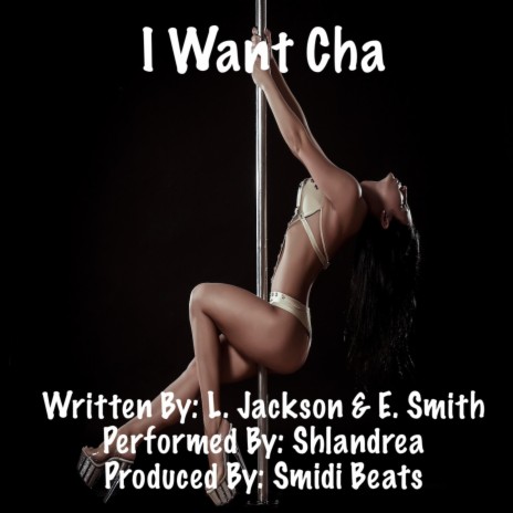 Want Cha ft. Shlandrea | Boomplay Music