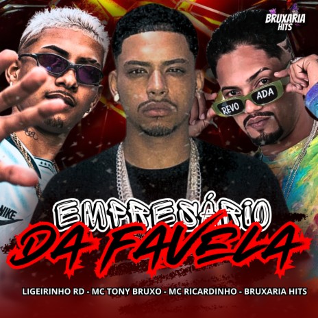 Empresário da Favela ft. Ligeirinho RD & Mc Tony Bruxo | Boomplay Music