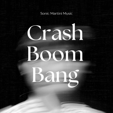 Crash Boom Bang | Boomplay Music