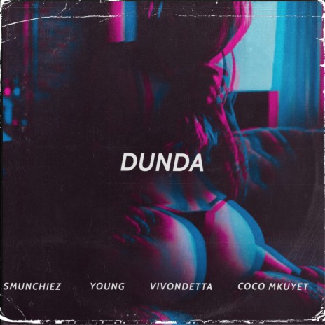 Dunda ft. Young, Vivondetta & Coco Mkuyet