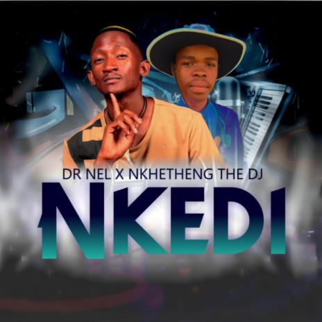Nkedi ft. Nkgetheng the Dj | Boomplay Music