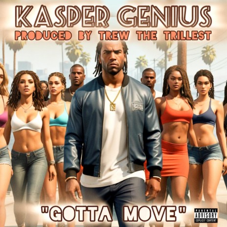 Gotta Move ft. Kasper Genius | Boomplay Music