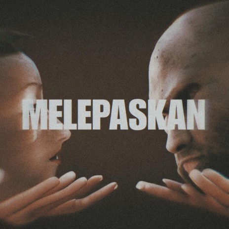 Melepaskan | Boomplay Music