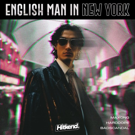 Englishman in New York ft. Harddope & Badscandal | Boomplay Music