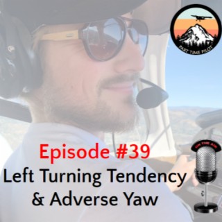 Episode #39 - Left Turning Tendency & Adverse Yaw