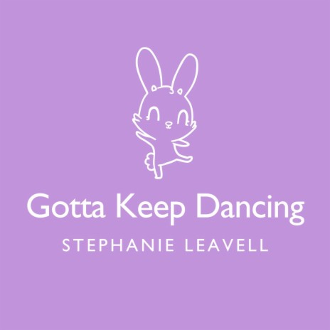 Gotta Keep Dancing | Boomplay Music