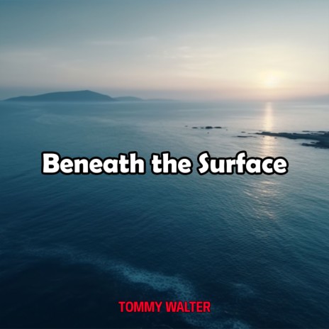 Beneath the Surface | Boomplay Music