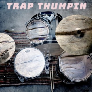 Trap Thumpin'