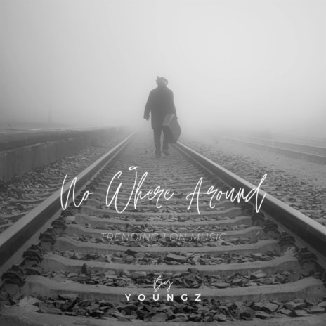 No Where Around | Boomplay Music