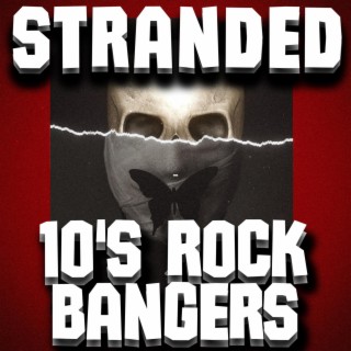 Stranded 10's Rock Bangers